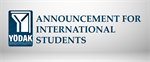 ANNOUNCEMENT FOR INTERNATIONAL STUDENTS